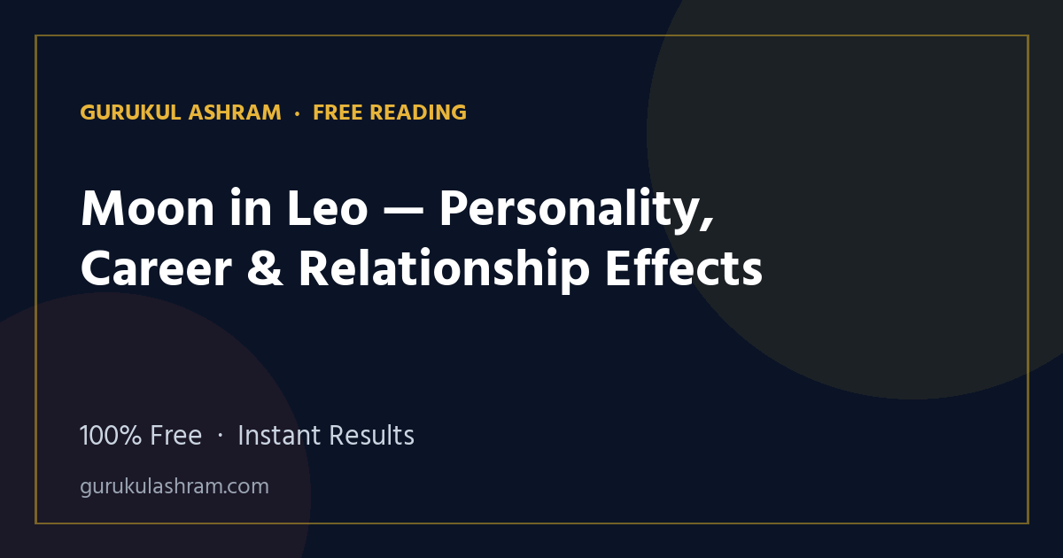 Moon in Leo — Personality, Career & Relationship Effects — Gurukul Ashram