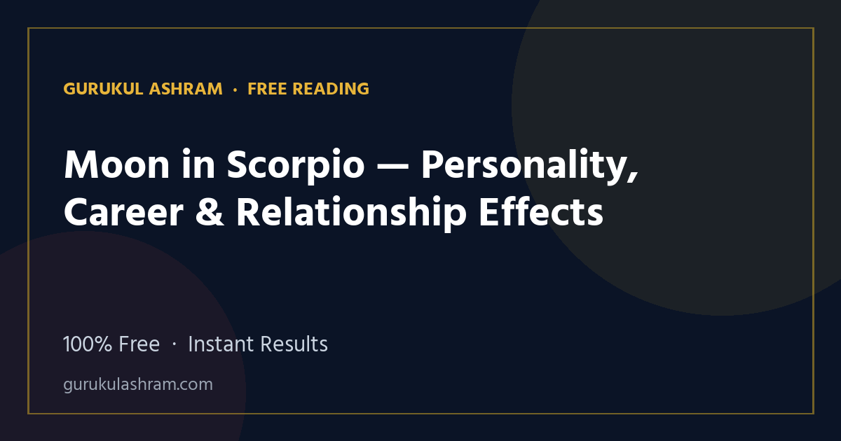 Moon in Scorpio — Personality, Career & Relationship Effects — Gurukul Ashram