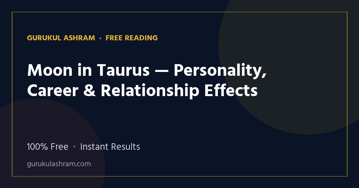 Moon in Taurus — Personality, Career & Relationship Effects — Gurukul Ashram