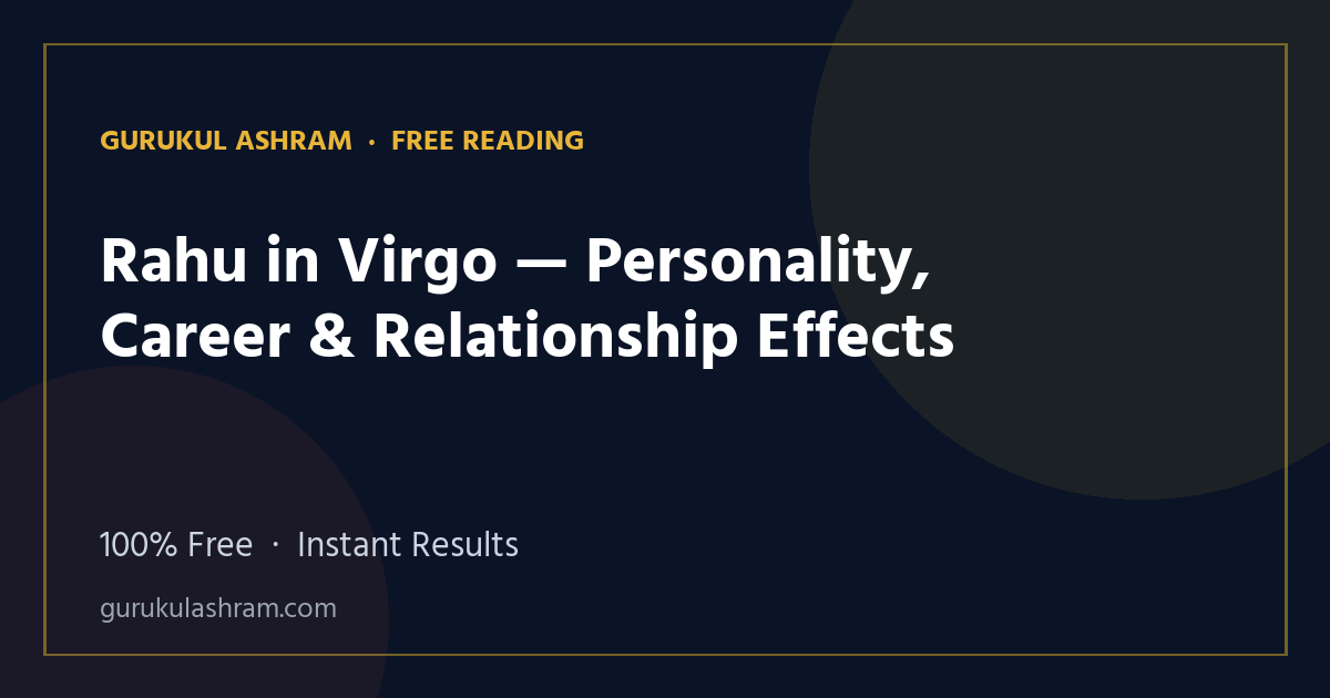 Rahu in Virgo — Personality, Career & Relationship Effects — Gurukul Ashram