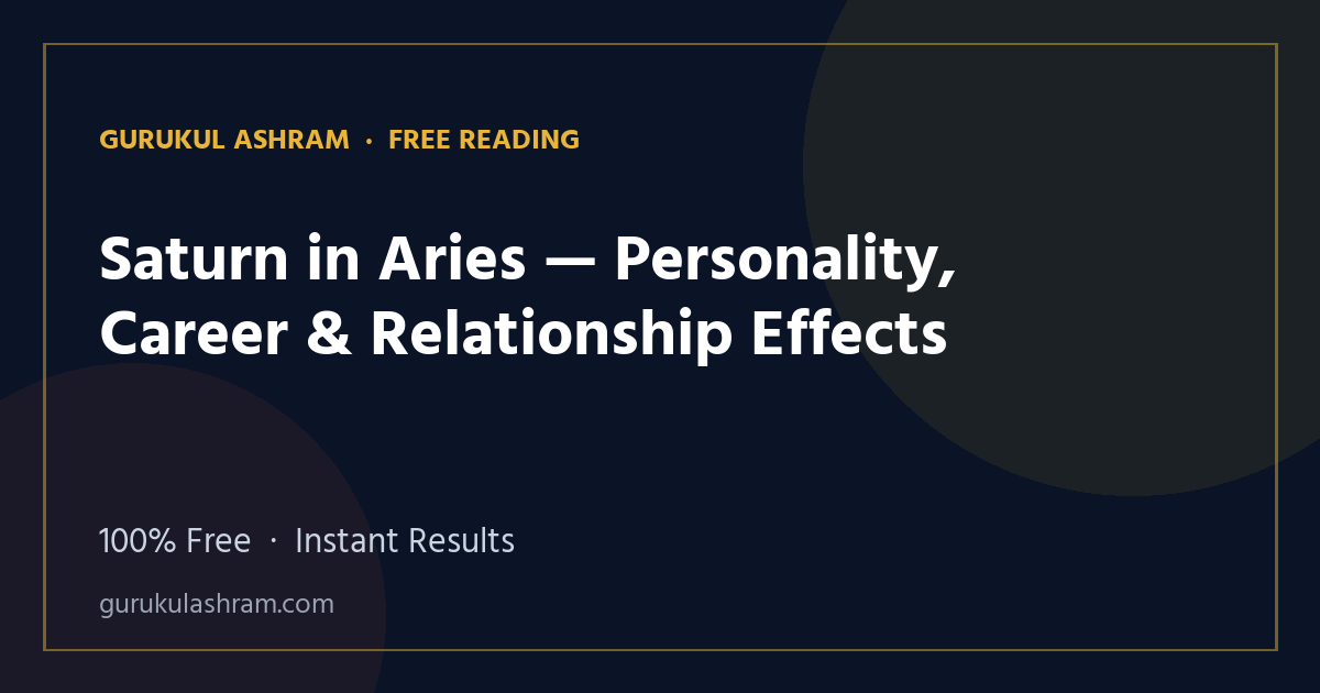 Saturn in Aries — Personality, Career & Relationship Effects — Gurukul Ashram