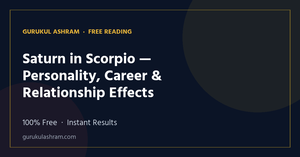 Saturn in Scorpio — Personality, Career & Relationship Effects — Gurukul Ashram