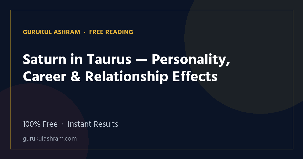 Saturn in Taurus — Personality, Career & Relationship Effects — Gurukul Ashram