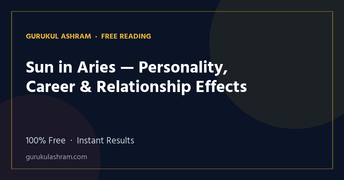 Sun in Aries — Personality, Career & Relationship Effects — Gurukul Ashram