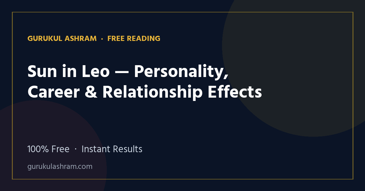 Sun in Leo — Personality, Career & Relationship Effects — Gurukul Ashram