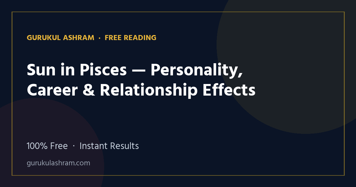 Sun in Pisces — Personality, Career & Relationship Effects — Gurukul Ashram