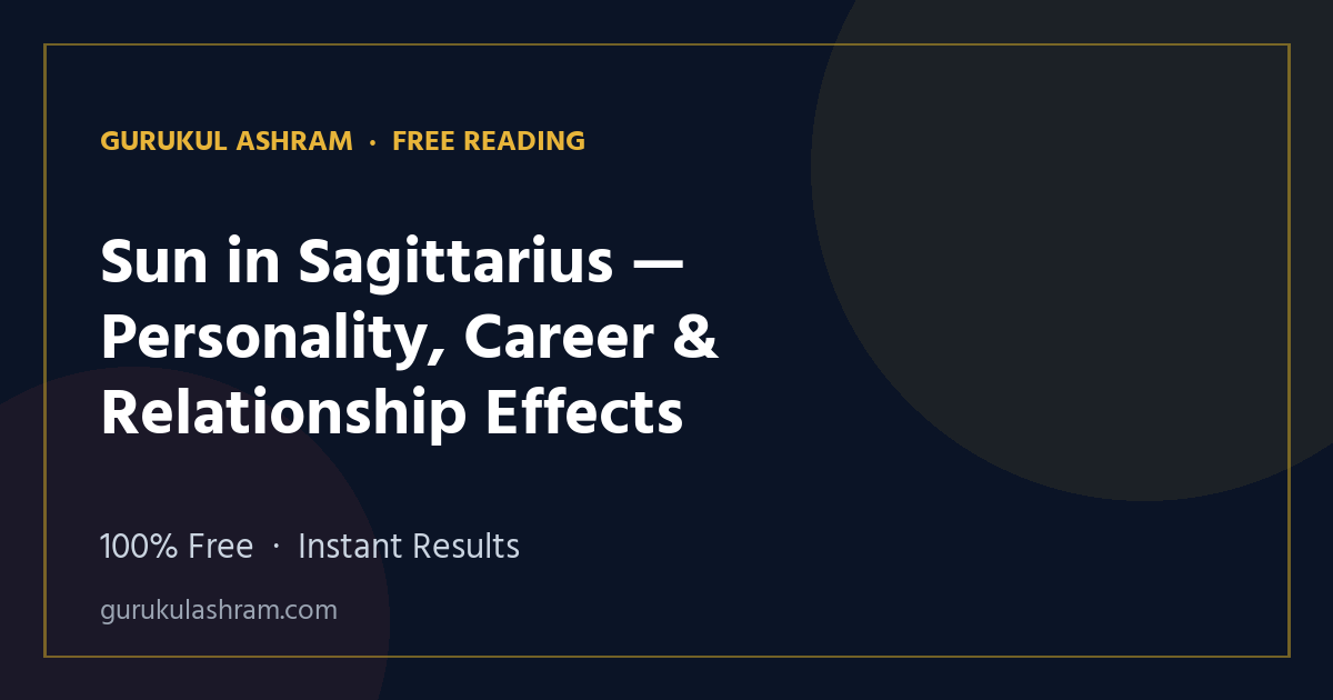 Sun in Sagittarius — Personality, Career & Relationship Effects — Gurukul Ashram