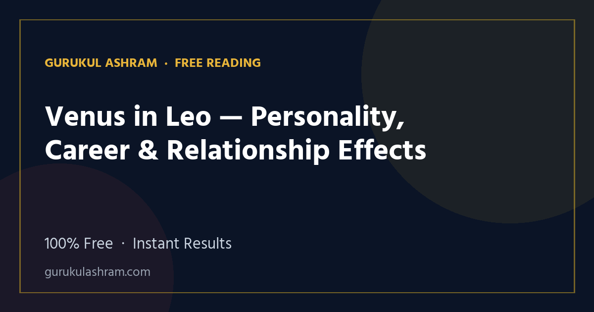 Venus in Leo — Personality, Career & Relationship Effects — Gurukul Ashram