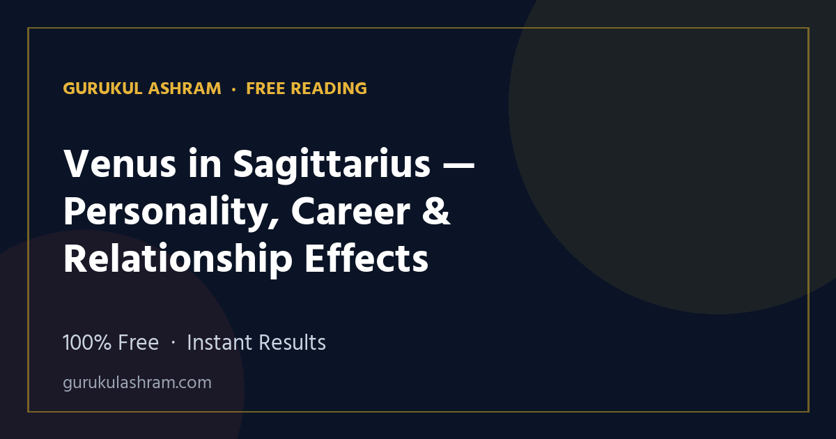 Venus in Sagittarius — Personality, Career & Relationship Effects — Gurukul Ashram