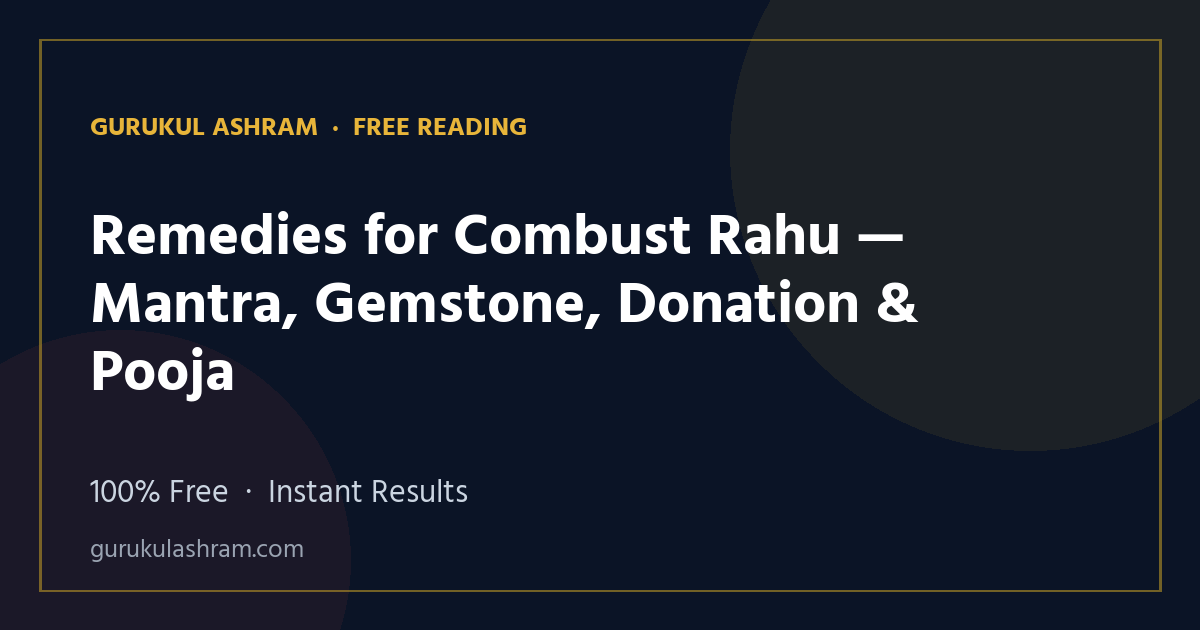 Remedies for Combust Rahu — Mantra, Gemstone, Donation & Pooja — Gurukul Ashram