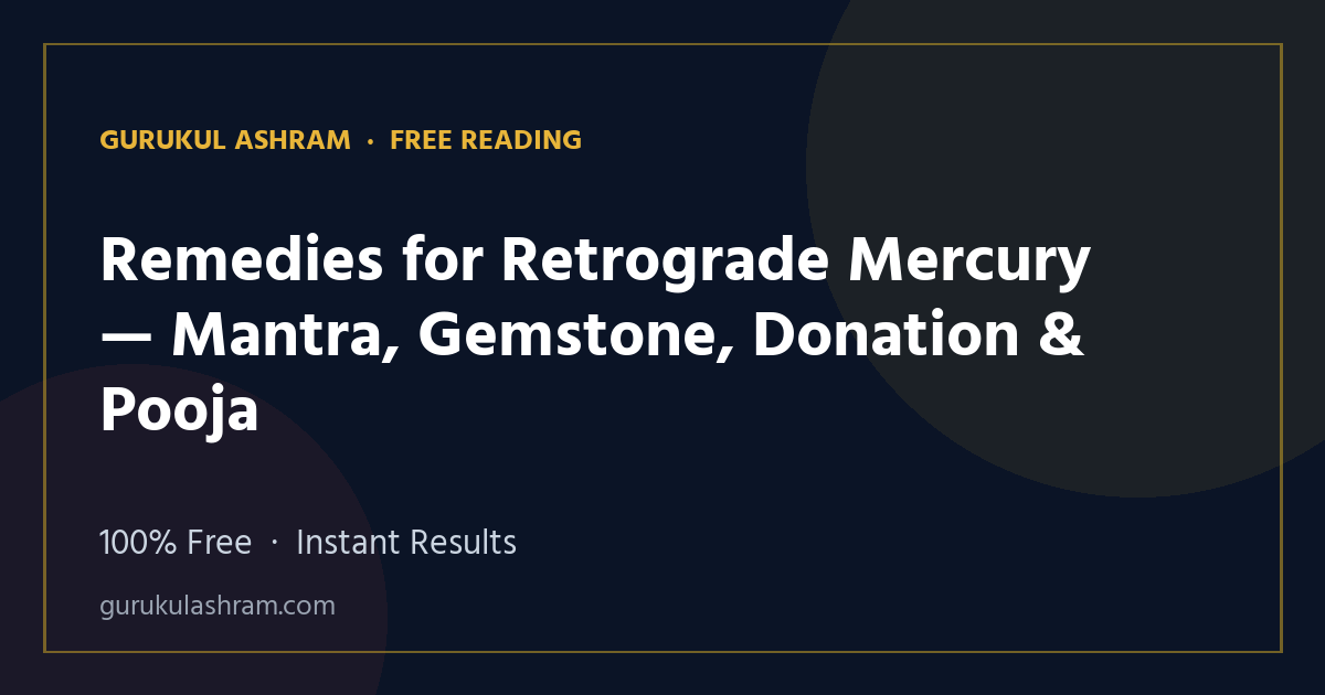 Remedies for Retrograde Mercury — Mantra, Gemstone, Donation & Pooja — Gurukul Ashram