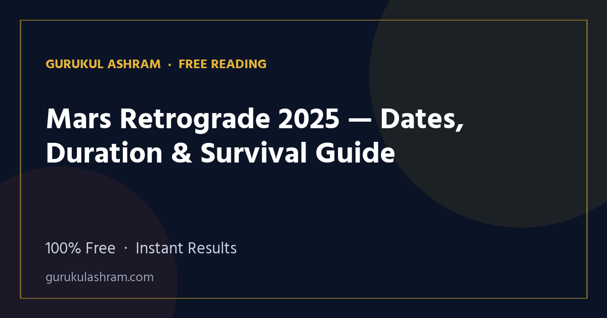 Mars Retrograde 2025 — Dates, Duration & Survival Guide — Gurukul Ashram