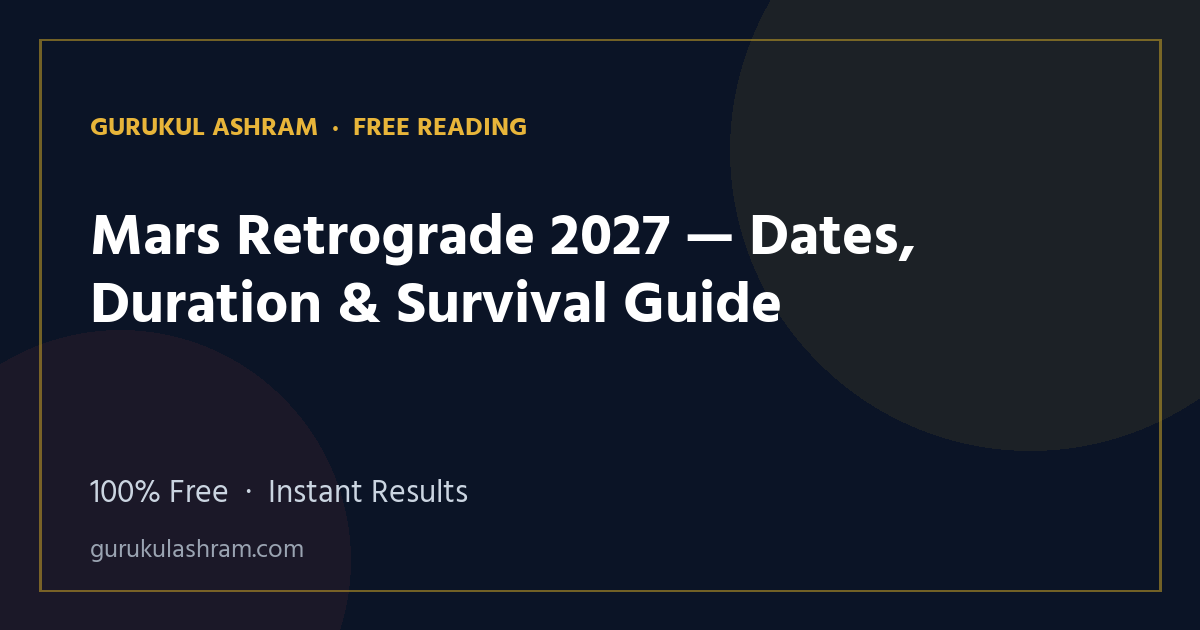 Mars Retrograde 2027 — Dates, Duration & Survival Guide — Gurukul Ashram