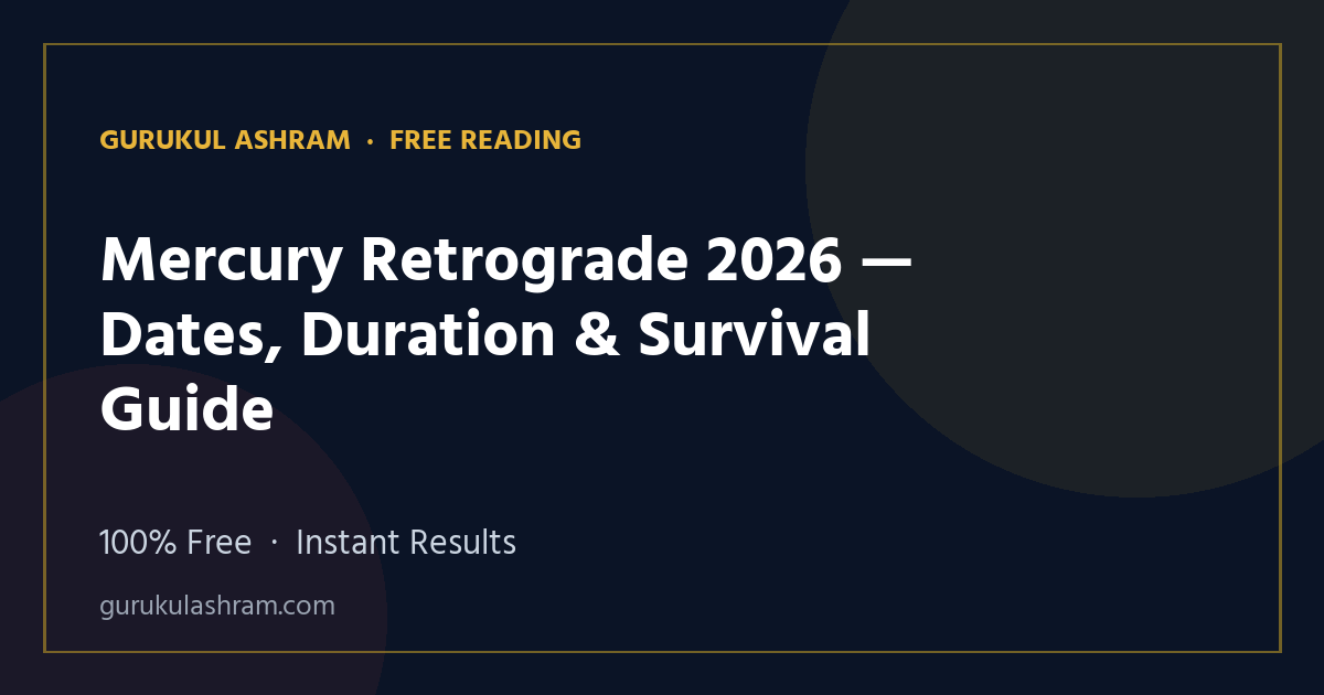 Mercury Retrograde 2026 — Dates, Duration & Survival Guide — Gurukul Ashram