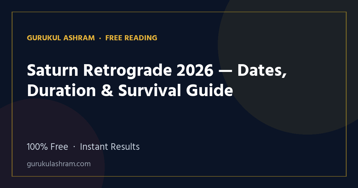 Saturn Retrograde 2026 — Dates, Duration & Survival Guide — Gurukul Ashram