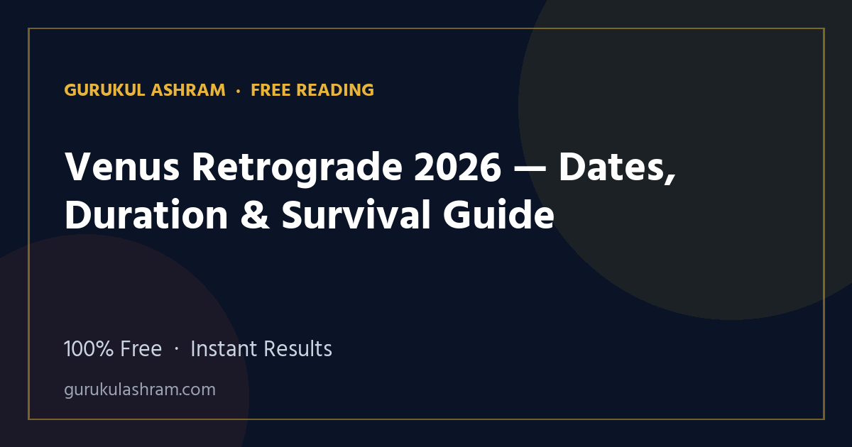 Venus Retrograde 2026 — Dates, Duration & Survival Guide — Gurukul Ashram