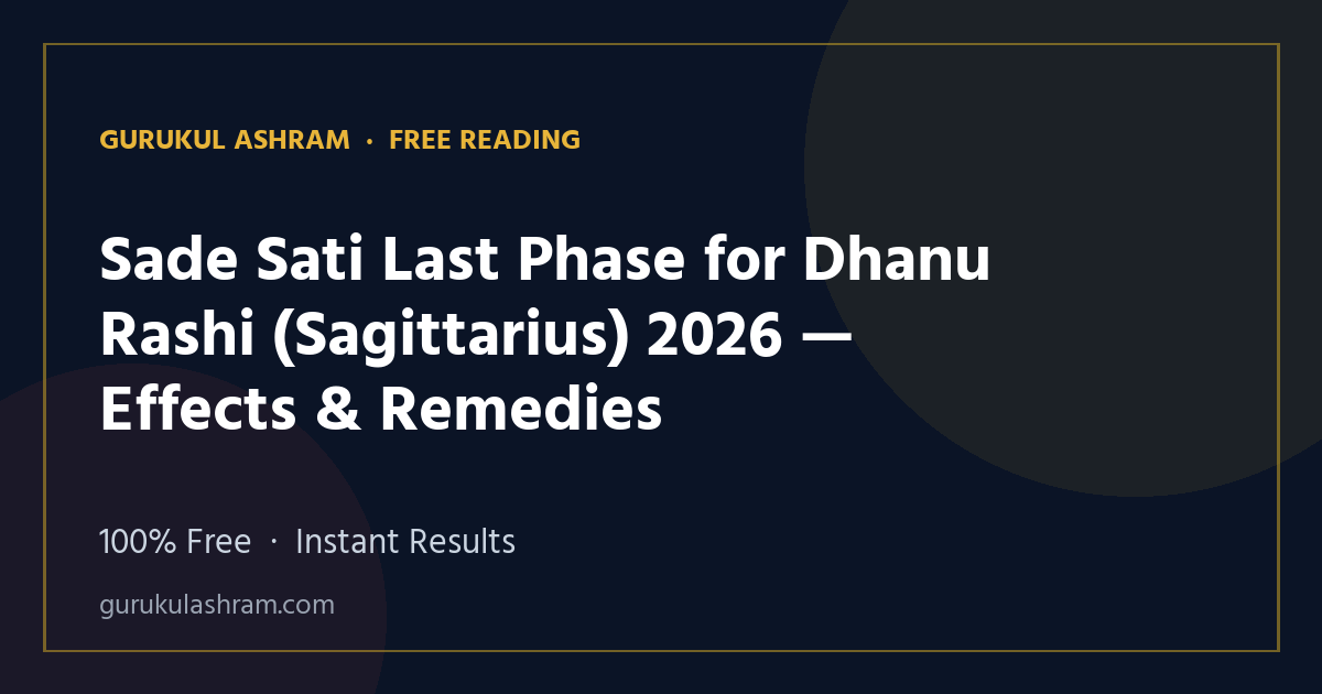 Sade Sati Last Phase for Dhanu Rashi (Sagittarius) 2026 — Effects & Remedies — Gurukul Ashram