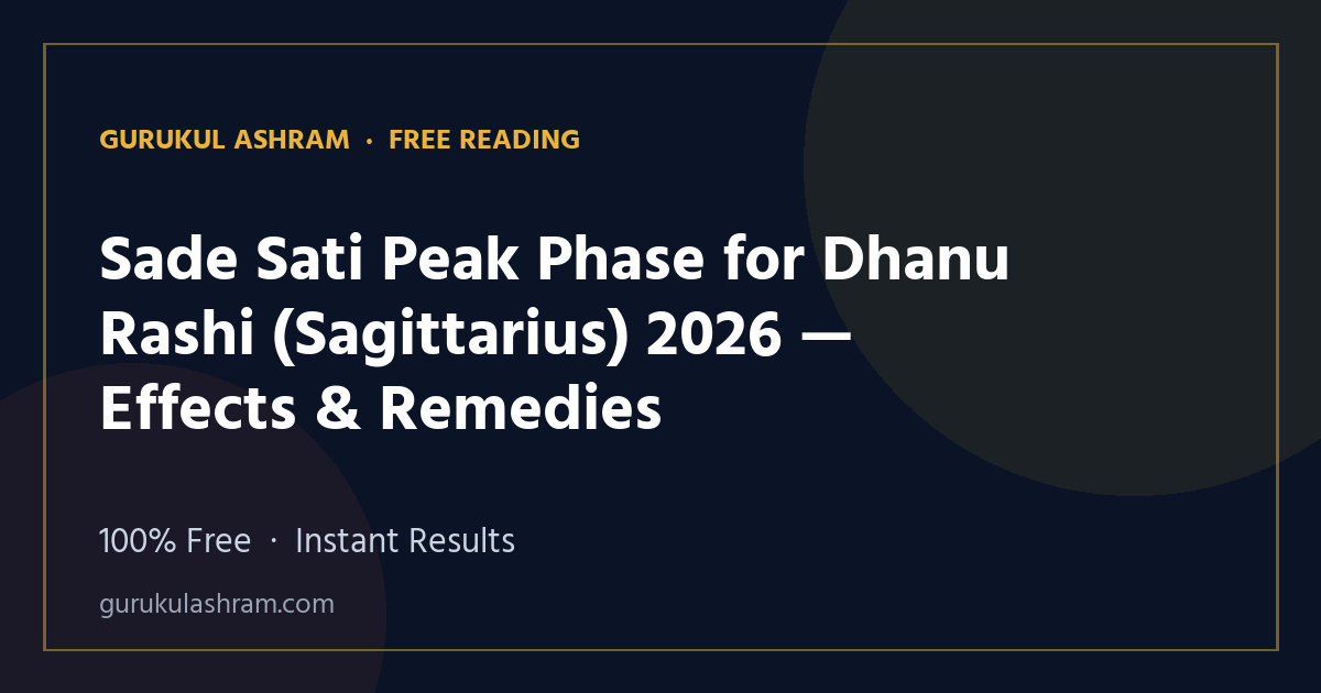 Sade Sati Peak Phase for Dhanu Rashi (Sagittarius) 2026 — Effects & Remedies — Gurukul Ashram