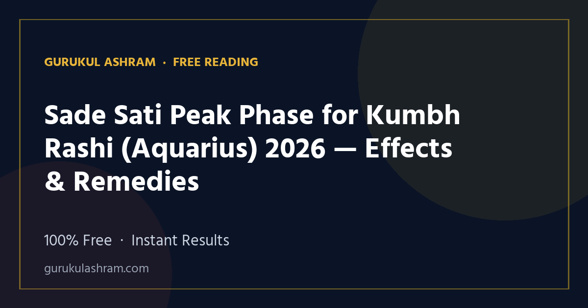 Sade Sati Peak Phase for Kumbh Rashi (Aquarius) 2026 — Effects & Remedies — Gurukul Ashram