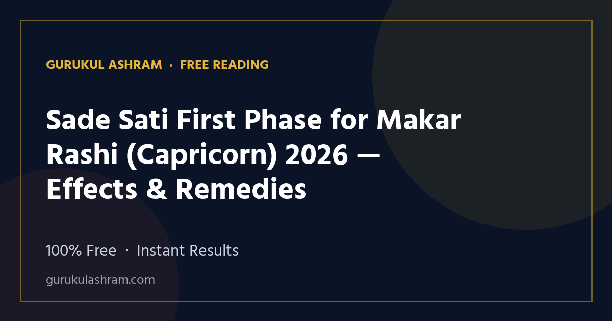Sade Sati First Phase for Makar Rashi (Capricorn) 2026 — Effects & Remedies — Gurukul Ashram
