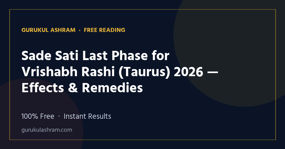 Sade Sati Last Phase for Vrishabh Rashi (Taurus) 2026 — Effects & Remedies — Gurukul Ashram