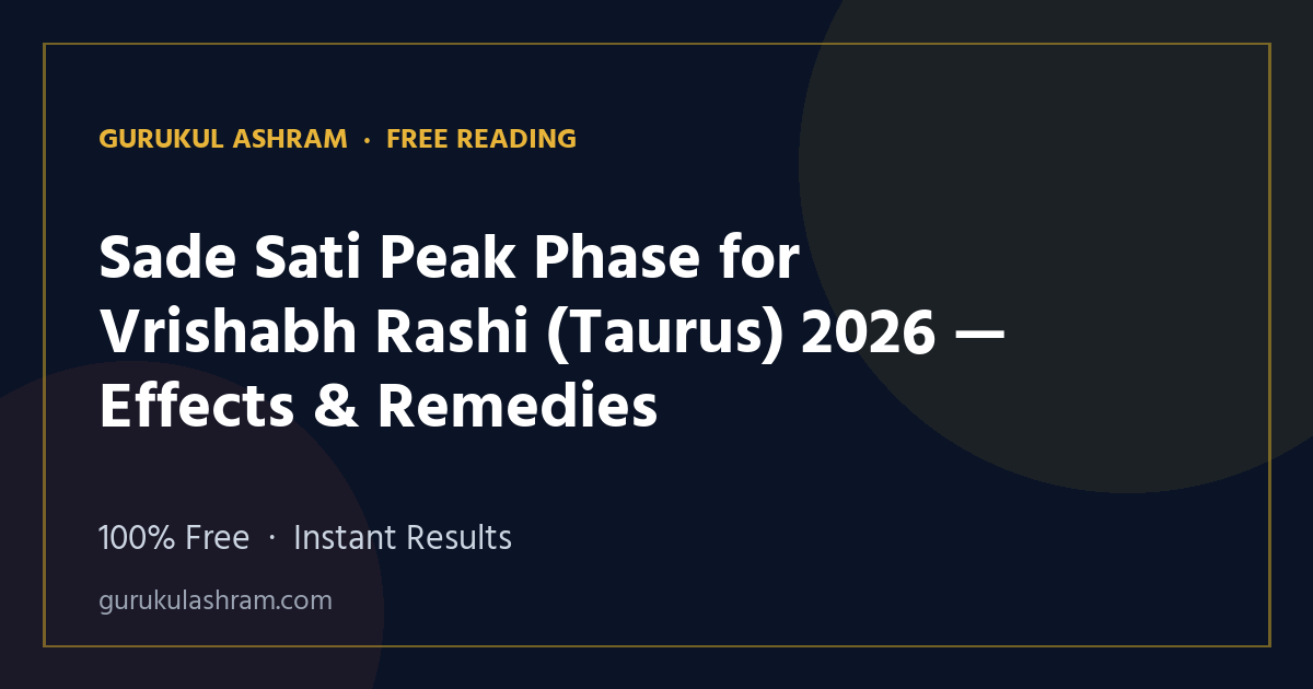 Sade Sati Peak Phase for Vrishabh Rashi (Taurus) 2026 — Effects & Remedies — Gurukul Ashram