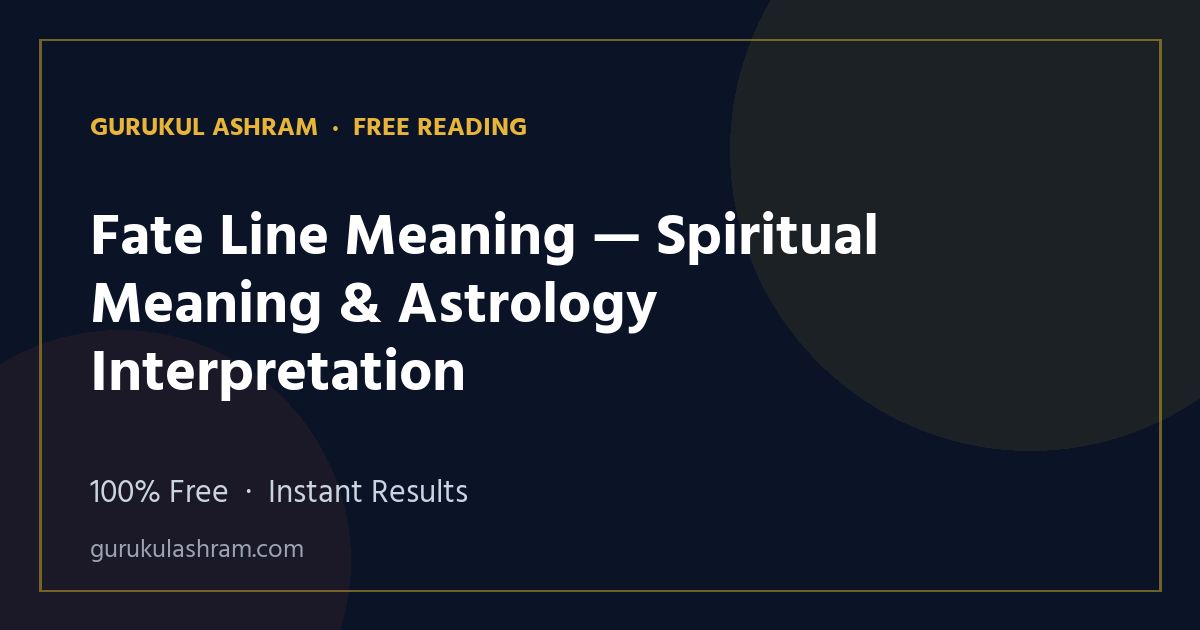 Fate Line Meaning — Spiritual Meaning & Astrology Interpretation — Gurukul Ashram