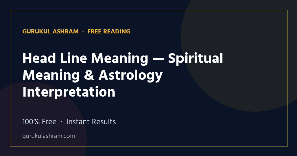 Head Line Meaning — Spiritual Meaning & Astrology Interpretation — Gurukul Ashram