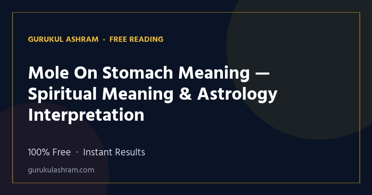 Mole On Stomach Meaning — Spiritual Meaning & Astrology Interpretation — Gurukul Ashram