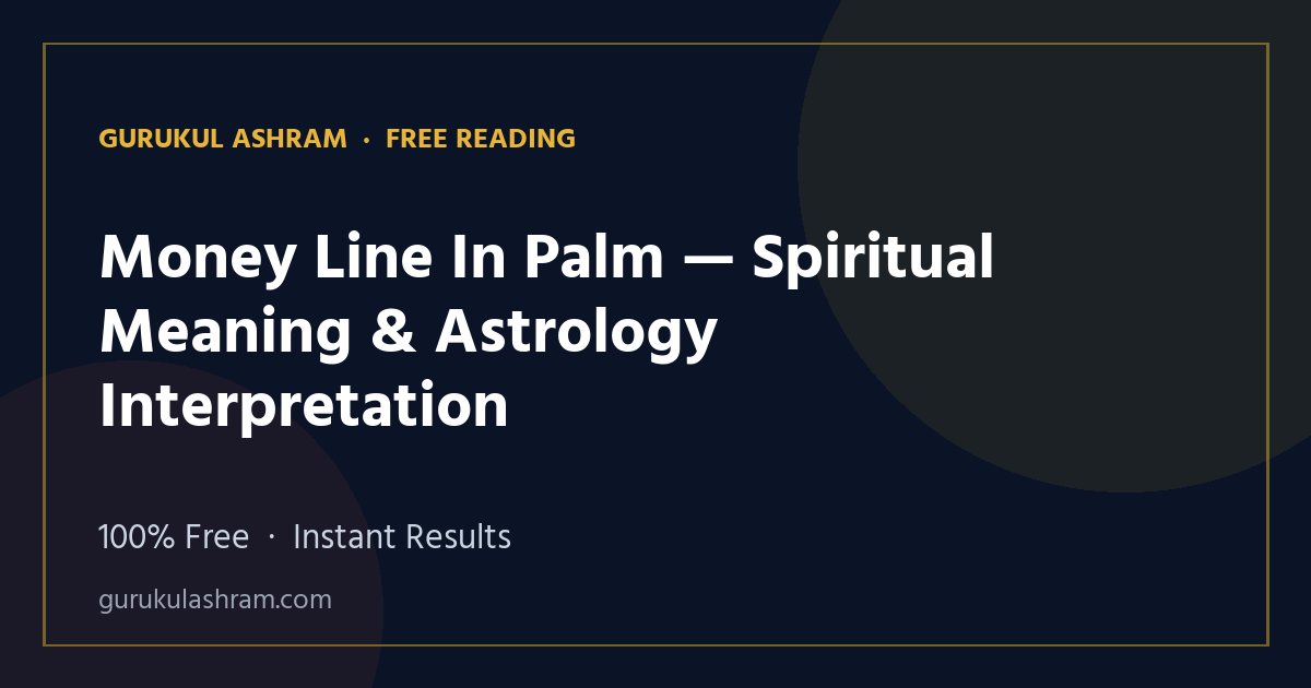 Money Line In Palm — Spiritual Meaning & Astrology Interpretation — Gurukul Ashram