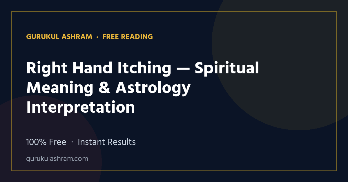 Right Hand Itching — Spiritual Meaning & Astrology Interpretation — Gurukul Ashram
