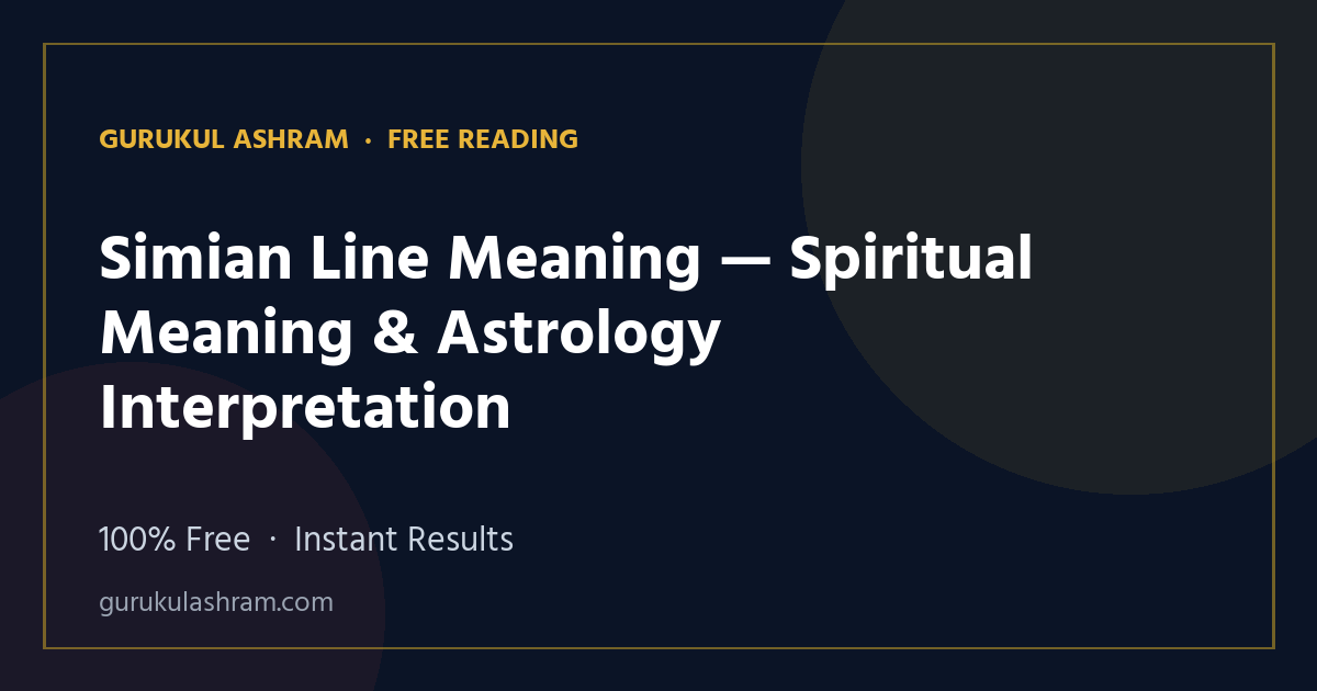 Simian Line Meaning — Spiritual Meaning & Astrology Interpretation — Gurukul Ashram