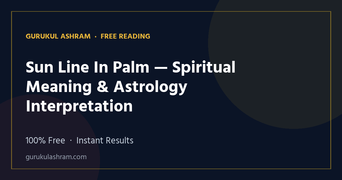 Sun Line In Palm — Spiritual Meaning & Astrology Interpretation — Gurukul Ashram
